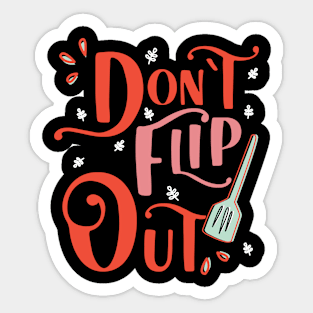 Don't Flip Out Cooking Baking Chef Cook Sticker